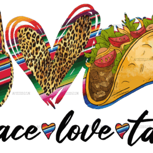 Peace Love Tacos DTF Transfer