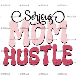 Serious Mom Hustle-2 DTF Transfer