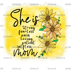 She Is Strong Fearless Warm Loving Patient Selfless Mom DTF Transfer