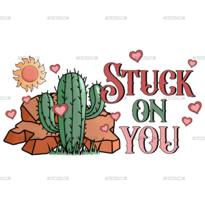 Stuck On You Cactus-1 DTF Transfer