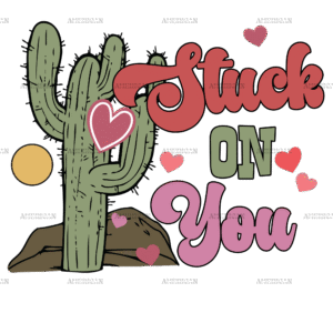 Stuck On You Cactus-2 DTF Transfer