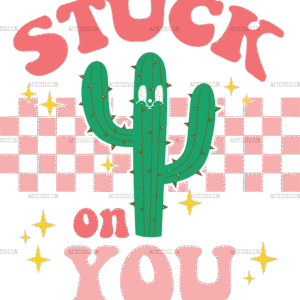 Stuck On You Cactus-3 DTF Transfer
