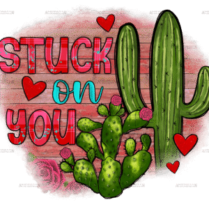 Stuck On You Cactus DTF Transfer