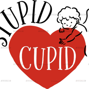 Stupid Cupid DTF Transfer