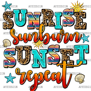 Sunrise Sunburn Sunset Repeat-1 DTF Transfer
