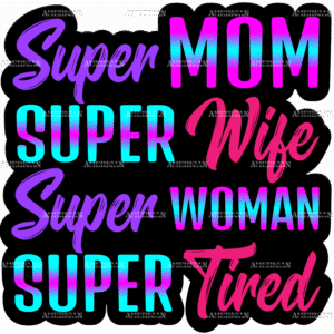 Super Mom Super Wife DTF Transfer