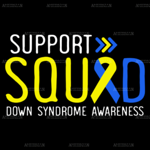 Support Squard Down Syndrome Awareness DTF Transfer