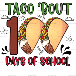 Taco Bout 100 Days of School DTF Transfer