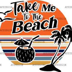Take Me To The Beach-1 DTF Transfer