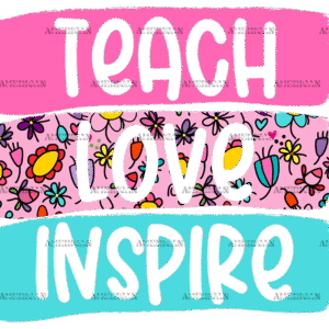 Teach Love Inspire-2 DTF Transfer