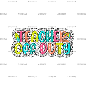 Teacher Off Duty DTF Transfer