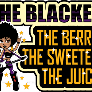 The Blacker Berry Sweeter Juice DTF Transfer