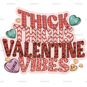 Thick Thighs Valentine Vibes-4 DTF Transfer