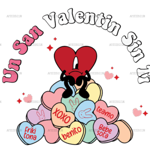 Un San Valentin Sin Ti DTF Transfer