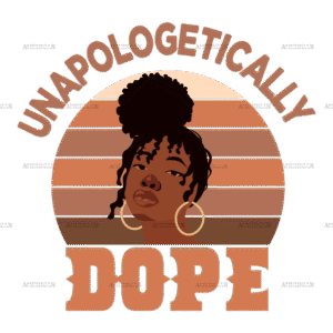 Unapologetically Dope-7 DTF Transfer