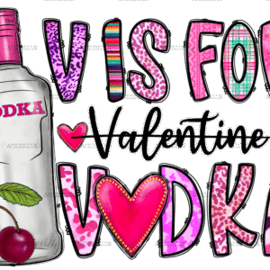 V Is For Vodka-1 DTF Transfer