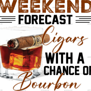 Weekend forcast cigars bourbon black DTF Transfer