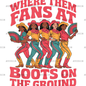 Where Them Fans At Boots On The Ground-1 DTF Transfer