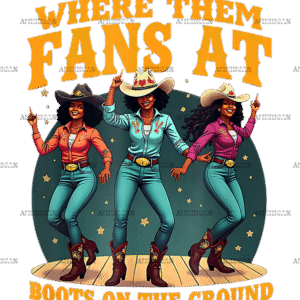 Where Them Fans At Boots On The Ground-15 DTF Transfer