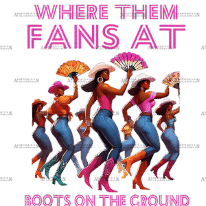 Where Them Fans At Boots On The Ground-4 DTF Transfer