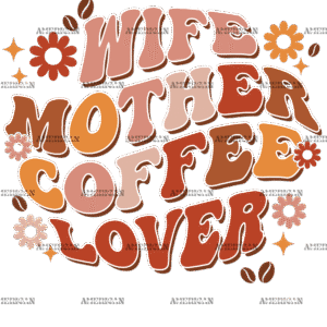 Wife Mother Coffee Lover DTF Transfer
