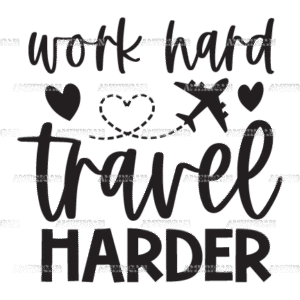 Work Hard Travel Harder-1 DTF Transfer