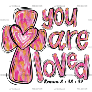 You Are Loved-1 DTF Transfer