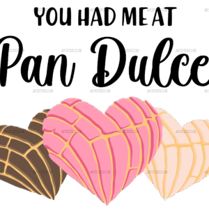 You Had Me At Pan Dulce Dtf Transfer