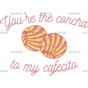 You're The Concha To My Cafecito-3 DTF Transfer