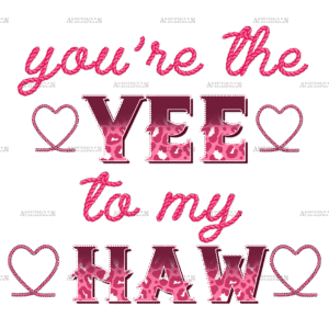 You're The Yee To My Haw-2 DTF Transfer