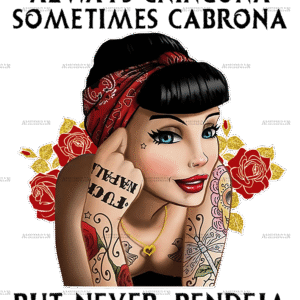 Always Chingona Sometimes Cabrona Dtf Transfer