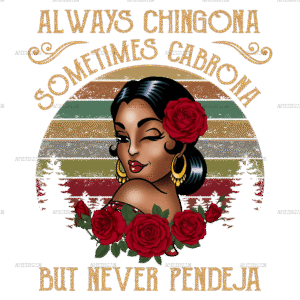 Always Chingona Sometimes Cabrona Brown Dtf Transfer