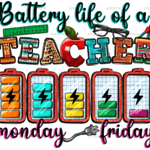 Battery Life Of A Teacher Bolt DTF Transfer