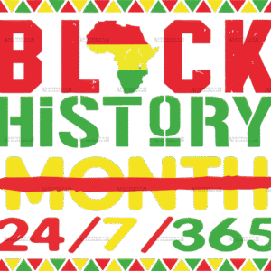 Black History Month 24/7/365 DTF Transfer