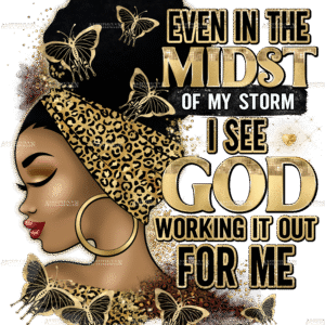 Even In The Midst Of My Storm I See God Gold Leopard DTF Transfer