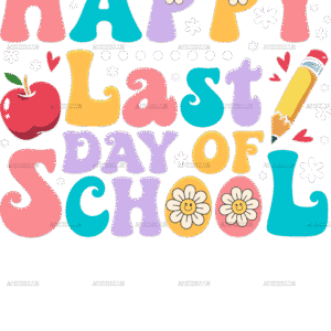 Happy Last Day Of School DTF Transfer