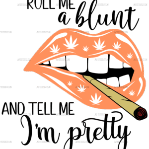 Roll me a blunt and tell me im pretty 2 DTF Transfer