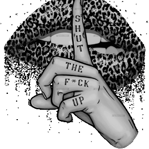 Shut The Fuck Up-2 DTF Transfer