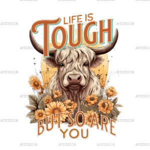 Life Is Tough Bull DTF Transfer