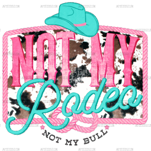 Not My Rodeo Cowhide DTF Transfer
