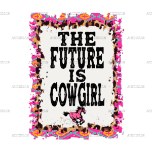 The Future Is Cowgirl DTF Transfer